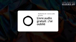 January 23  Livre audio gratuit  Jai oublié  Full  White Rectangle 169 [upl. by Lorain]