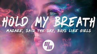 Said The Sky amp BOYS LIKE GIRLS  Hold My Breath Mazare Remix Lyrics [upl. by Kast17]