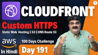 Day 191  AWS CloudFront Tutorial  Cloudfront Custom HTTPS  AWS CloudFront In Hindi [upl. by Bianca]