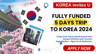 Fully Funded 5 Days Trip To KOREA  Korea Invites U Program 2024 Fully Funded Trip to Korea [upl. by Llevol]