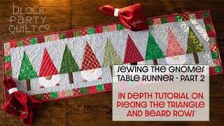 Part 2  Christmas Gnomes Table Runner  In Depth on the Triangle Row [upl. by Merriman255]