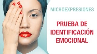 Microexpresiones Prueba De Identificación Emocional [upl. by Koller524]