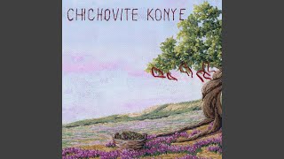 Chichovite Konye [upl. by Onirotciv651]