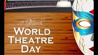 World Theatre Day march 27th [upl. by Rimaj859]