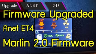 Anet ET4 Firmware Upgraded  Marlin 20 Open Source [upl. by Seagraves]