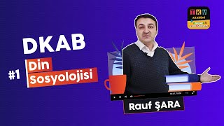 Din Sosyolojisi 1 DKAB  Rauf ÅARA tkmakademi dkab [upl. by Canica526]