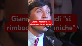 Gianni Morandi quotsi rimbocca le manichequot [upl. by Yrot]