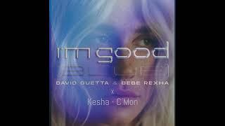 David Guetta vs Kesha  Im Good Blue x CMon [upl. by Meingoldas974]