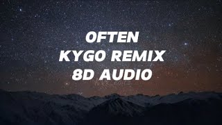 Often  The weeknd kygo remix 8D audio🎧 [upl. by Maffei268]