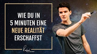 Realität verändern  Wie du in 5 Minuten eine neue Realität erschaffst [upl. by Atonsah781]