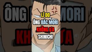 Lí Do Ông Bác Mori Không Ưa Shinichi conan detectiveconan anime shorts [upl. by Iain]