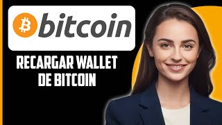 Cómo recargar una billetera Bitcoin 2024 [upl. by Kristel]