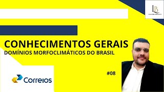 CONHECIMENTOS GERAIS CORREIOS DOMÍNIOS MORFOCLIMÁTICOS DO BRASIL [upl. by Eednac]