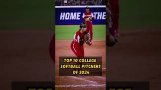 Top 10 college softball pitchers of 2024 [upl. by Warram]