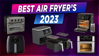 Best Air Fryer 2023 🔥 Dont BUY until You See this 🔥 🔥 Top 5 Best Air Fryers in 2023 🔥 [upl. by Anais]