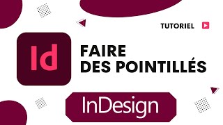 Comment faire des pointillés sur InDesign [upl. by Eirolav]