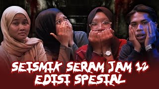 Kisah Seram Edisi Spesial  SEISMIK SERAM JAM 12 [upl. by Woodhead]