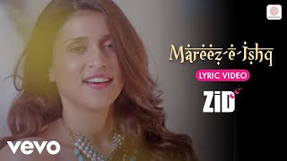 Sharib Toshi Arijit Singh  MareezEIshq Lyric Video [upl. by Eelasor]