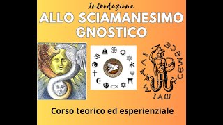 Introduzione alla gnosi sciamanica [upl. by Estele]