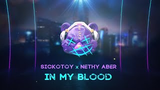 SICKOTOY x Nethy Aber  In My Blood  Official Visualizer [upl. by Aileahcim646]