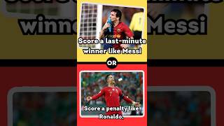 Would you rather christiano ronaldo or Lionel Messi part 2 [upl. by Ellita486]