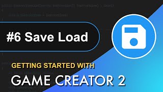 6 Getting Started with Game Creator 2  Save and Load [upl. by Betsy]