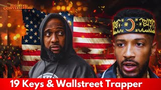 19 Keys amp Wallstreet Trapper We Are At WAR And Most People Aint Aware [upl. by Melanie]