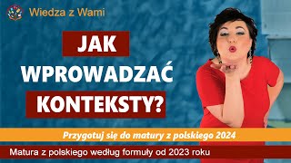 Jak wprowadzać konteksty w pracy maturalnej według nowej formuły [upl. by Rennold]