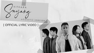 Kithara  Sayang Acoustic Version Official Lyric Video [upl. by Zined]