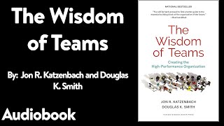 The Wisdom of Teams Audiobook by Jon R Katzenbach and Douglas K Smith [upl. by Okorih357]