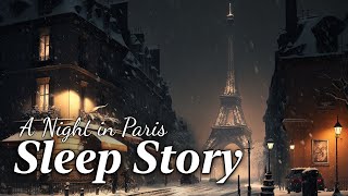 A Snowy Night in Paris A Soothing Sleep Story to Calm Mind and Body [upl. by Ydor]