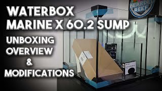 Waterbox Marine X 602 Sump Unboxing Overview and Modifications [upl. by Steinman]