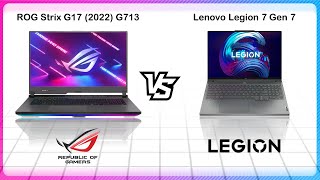 ASUS ROG STRIX G17 2022 VS LENOVO LEGION 7 GEN 7 [upl. by Groeg614]