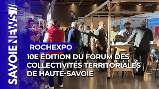 🤝 10e édition du Forum des Collectivités Territoriales de HauteSavoie [upl. by Atteuqahc]