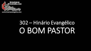 Hino 302  O Bom Pastor [upl. by Ahsille]