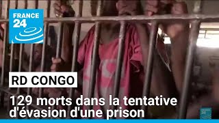 RD Congo  au moins 129 morts dans la tentative dévasion de la prison de Kinshasa • FRANCE 24 [upl. by Chucho]