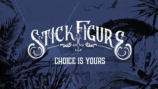 Stick Figure – quotChoice is Yoursquot feat Slightly Stoopid Audio [upl. by Bogosian]