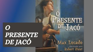 O PRESENTE DE JACÓ MAX LUCADO Áudio livro [upl. by Koch]