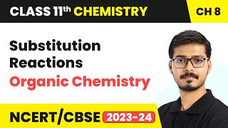 Substitution Reactions  Organic Chemistry  Class 11 Chemistry Chapter 8  CBSE [upl. by Hanako]