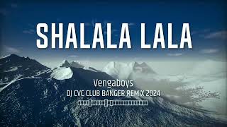 🔊BEST OF CLUB BANGER 2024🎵  Vengaboys  Shalala lala DJ CVC CLUB BANGER REMIX REMIX [upl. by Nnomae]