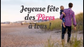 Bonne Fête des Pères à tous [upl. by Tirzah]