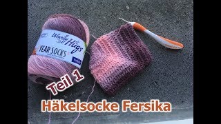 Socken Einfach ab Ferse Häkeln  Häkelsocke Fersika  Teil 1 [upl. by Natassia]