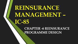 IC 85 Chapter 6 Reinsurance Programme Design  Insurance Institute  Associate  Fellowship [upl. by Brigitta]