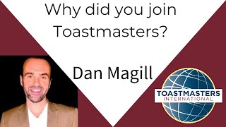 Why did you join Toastmasters Dan Magill [upl. by Enyawud]