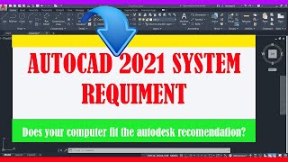 AutoCAD 2021 System Requirement [upl. by Levi230]