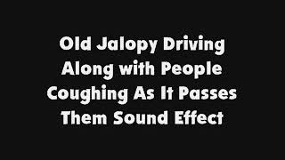 Old Jalopy Driving Along with People Coughing As It Passes Them SFX [upl. by Adnalahs]