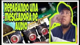 Reparando una mezcladora De audio [upl. by Nerraw]