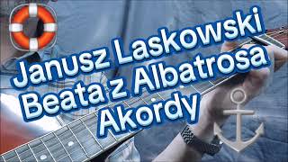 Janusz Laskowski  Beata z Albatrosa  AKORDY  amatorskie śpiewanie II wersja bicia gitarowego [upl. by Weiler]