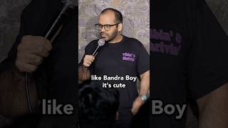 Bandra Boy vs Bandra Man  standupcomedy [upl. by Anoval]