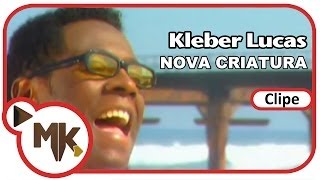 Kleber Lucas  ðŸ™‹â€â™‚ï¸ Nova Criatura Clipe Oficial MK Music [upl. by Aehsila29]